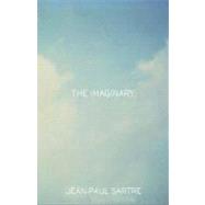 The Imaginary: A Phenomenological Psychology of the Imagination