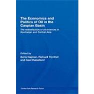 The Economics and Politics of Oil in the Caspian Basin: The Redistribution of Oil Revenues in Azerbaijan and Central Asia