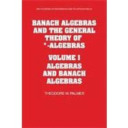 Banach Algebras and the General Theory of *-Algebras