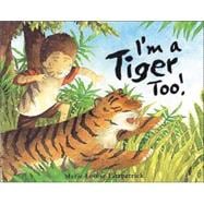 I'm a Tiger, Too!