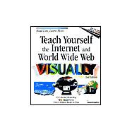 Teach Yourself the Internet and World Wide Web VISUALLY<sup><small>TM</small></sup>, 2nd Edition
