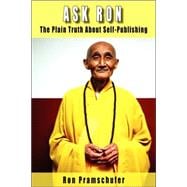 Ask Ron : The Plain Truth Abiut Self-Publishing