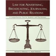 Law for Advertising, Broadcasting, Journalism, and Public Relations: Law for Advertising, Broadcasting, Journalism, and Public Relations
