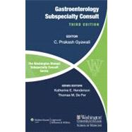 The Washington Manual of Gastroenterology Subspecialty Consult