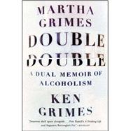 Double Double A Dual Memoir of Alcoholism