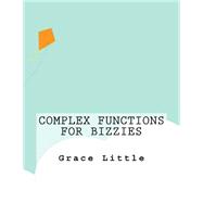 Complex Functions for Bizzies