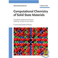 Computational Chemistry of Solid State Materials A Guide for Materials Scientists, Chemists, Physicists and others