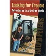Looking for Trouble Adventures in a Broken World