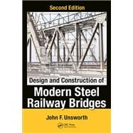 Design and Construction of Modern Steel Railway Bridges, Second Edition
