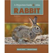 A Dissection Guide and Atlas to the Rabbit, Second Edition