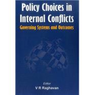 Policy Choices in Internal Conflicts Governing Systems and Outcomes