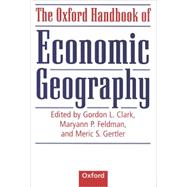 The Oxford Handbook of Economic Geography