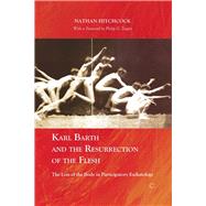 Karl Barth and the Resurrection of the Flesh