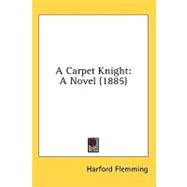 Carpet Knight : A Novel (1885)
