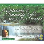 Meditations For Overcoming Life's Stresses And Strains