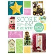 Score, Fold, Create! The Ultimate Guide to Crafting with Scor-Pal®