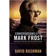 Conversations With Mark Frost Twin Peaks, Hill Street Blues, and the Education of a Writer