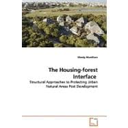 The Housing-Forest Interface: Structural Approaches to Protecting Urban Natural Areas Post Development