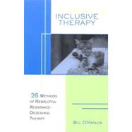 A Guide to Inclusive Therapy 26 Methods of Respectful, Resistance-Dissolving Therapy