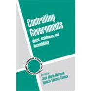 Controlling Governments: Voters, Institutions, and Accountability