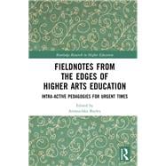 Fieldnotes from the Edges of Higher Arts Education book cover, ISBN 9781003534105