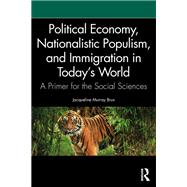 Political Economy, Nationalistic Populism, and Immigration in Today's World
