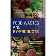 Food Wastes and By-products Nutraceutical and Health Potential