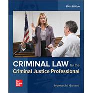 Criminal Law for the Criminal Justice Professional [Rental Edition]