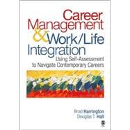 Career Management and Work-Life Integration : Using Self-Assessment to Navigate Contemporary Careers