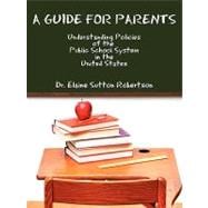 A Guide for Parents: Understanding Policies of the Public School System in the United States