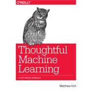 Thoughtful Machine Learning, 1st Edition