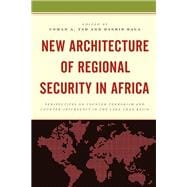 New Architecture of Regional Security in Africa Perspectives on Counter-Terrorism and Counter-Insurgency in the Lake Chad Basin