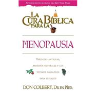 La cura biblica para la menopausia/ The Biblical Cure for Menopause