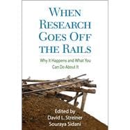 When Research Goes Off the Rails Why It Happens and What You Can Do About It,9781606234105