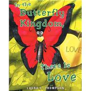 In the Butterfly Kingdom There Is Love