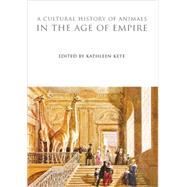 A Cultural History of Animals in the Age of Empire