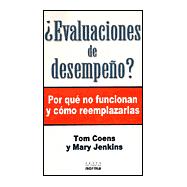 Evaluaciones de Desempeno?: Por Que No Funcionan y Como Reemplazarlas / Abolishing Performance Appraisals