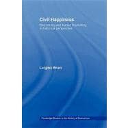 Civil Happiness: Economics and Human Flourishing in Historical Perspective