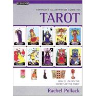 Complete Illustrated Guide to Tarot