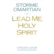 Lead Me, Holy Spirit: Longing to Hear the Voice of God