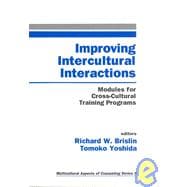 Improving Intercultural Interactions : Modules for Cross-Cultural Training Programs