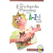 The Encyclopedia of Parenting from A to Z