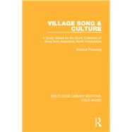 Village Song & Culture: A Study Based on the Blunt Collection of Song from Adderbury North Oxfordshire