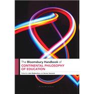 The Bloomsbury Handbook of Continental Philosophy of Education