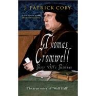 Thomas Cromwell The True Story of 'Wolf Hall'