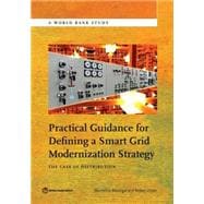 Practical Guidance for Defining a Smart Grid Modernization Strategy The Case of Distribution