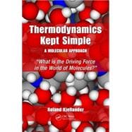 Thermodynamics Kept Simple û A Molecular Approach: What is the Driving Force in the World of Molecules?