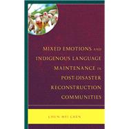 Mixed Emotions and Indigenous Language Maintenance in Post-Disaster Reconstruction Communities