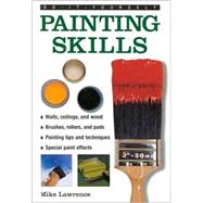 Painting Walls, Ceilings and Woodwork : Colour Your Home with Paints, Varnishes and Wood Stains