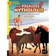 Ma première mythologie - Hercule et les chevaux ensorcelés CP/CE1 6/7 ans